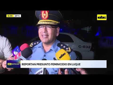 Reportan presunto feminicidio en Luque