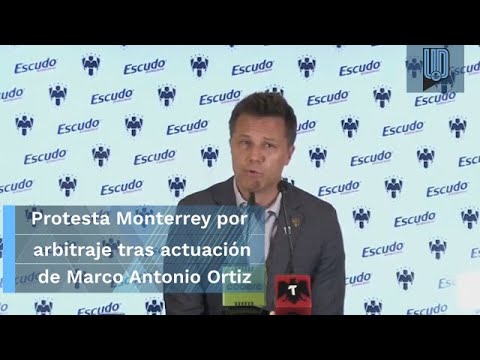 Protesta Monterrey ante la Comisión de Arbitraje por actuación de Marco Antonio Ortiz