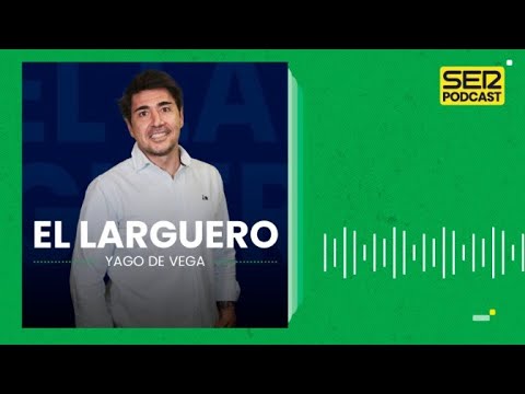 El Larguero | El Real Madrid, a un paso del alirón de Liga, y el duelo decisivo entre Girona y Barça