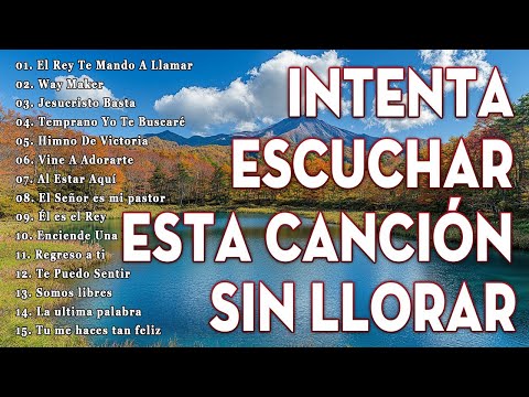 MUSICA CRISTIANA DE ADORACIÓN Y ALABANZA PARA ORAR 2024: AL FINAL, IGLESIA, YO TE EXTRAÑARE...