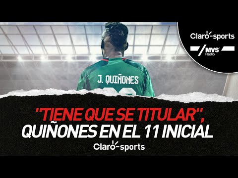 Tiene que se titular, piden a Quin?ones en el 11 inicial ante Honduras