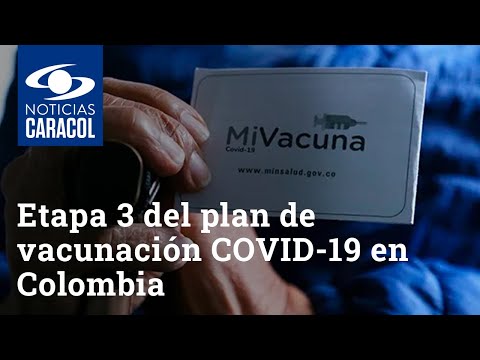 Etapa 3 del plan de vacunación COVID-19 en Colombia: ¿quiénes estarán priorizados