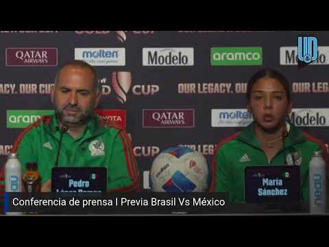 Pedro López y María Sánchez I Previa Brasil Vs México I Copa Oro W 2024 I Conferencia de prensa