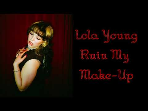 Lola Young - Ruin My Make-Up [Lyrics on screen]