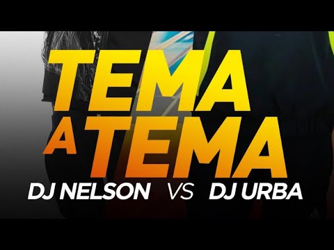TEMA A TEMA: DJ URBA VS DJ NELSON ¿ QUIEN TIENE MEJORES TEMAS 