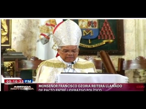 Monseñor Francisco Ozoria reitera llamado de pacto entre liderazgo político