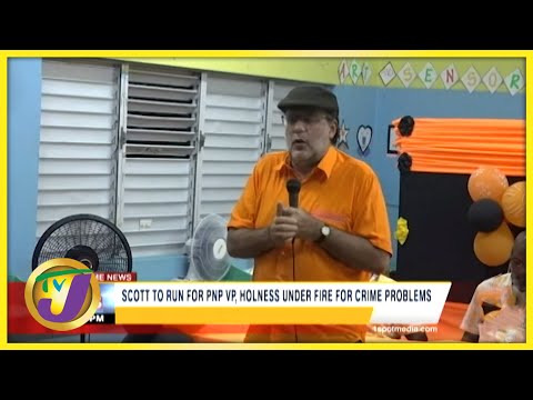 Holness Under Fire for Crime Plan | Scott to Run for PNP VP | TVJ News