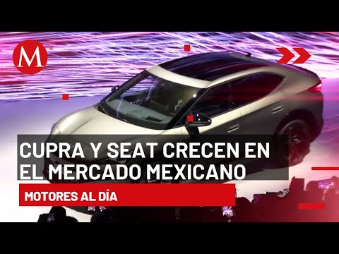 Cupra y SEAT crecen en el mercado mexicano | Motores al Día