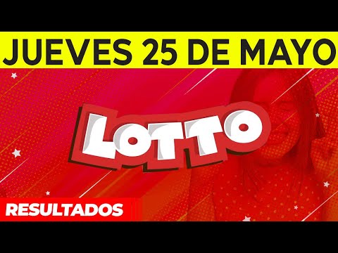 Resultados del Lotto del Jueves 25 de Mayo del 2023