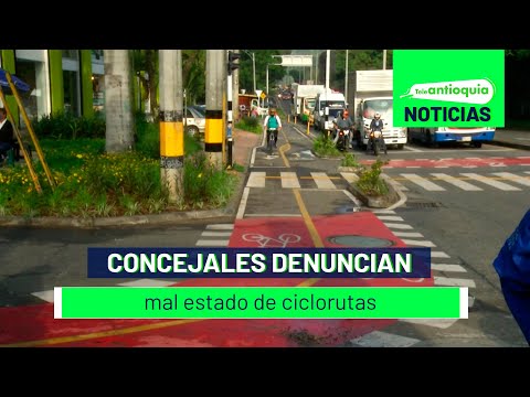 Concejales denuncian mal estado de ciclorutas - Teleantioquia Noticias