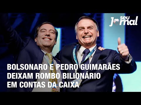 Bolsonaro e Pedro Guimarães deixam rombo bilionário em contas da Caixa Econômica Federal