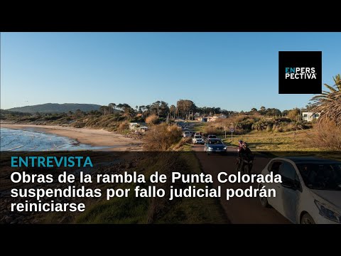 Rambla Punta Colorada: Obras suspendidas por fallo judicial podrán reiniciar. Con el Arq. Chiacchio