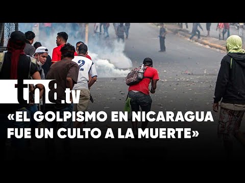 «El golpismo en Nicaragua fue un culto a la muerte»