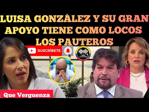 LUISA GONZÁLEZ Y SU INMENSO APOYO TIENE COMO LOCOS A LOS PAUTEROS DE VERA E HINOSTROZA RFE TV