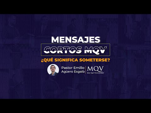 MC 130 MENSAJES CORTOS MQV - ¿Qué significa someterse