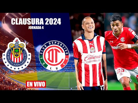 LIGA MX : Chivas vs. Toluca EN VIVO Estadio AKRON