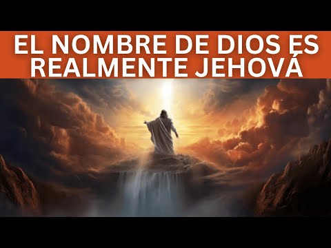 ¿El nombre de Dios es realmente JEHOVÁ? La mentira detrás de este nombre