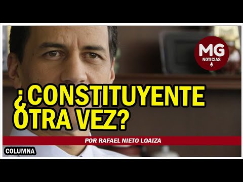 ¿CONSTITUYENTE OTRA VEZ?  Columna Rafael Nieto Loaiza