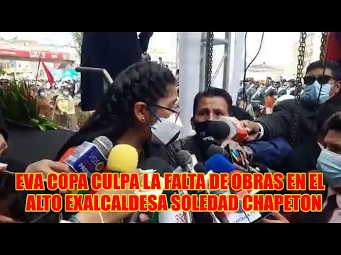 ALCALDESA EVA COPA SE EXCUSA QUE LA FALTA DE OBRAS EN EL ALTO NO ES SU CULPA...