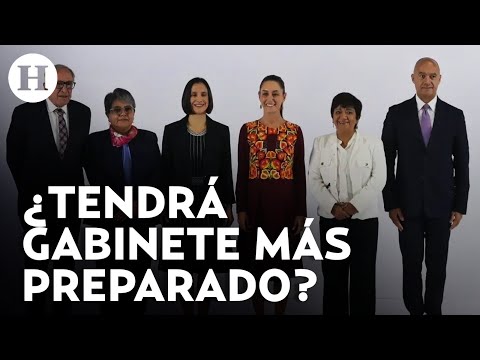 ¿Mejor que el de AMLO? Experto destaca preparación de los  secretarios del gabinete de Sheinbaum