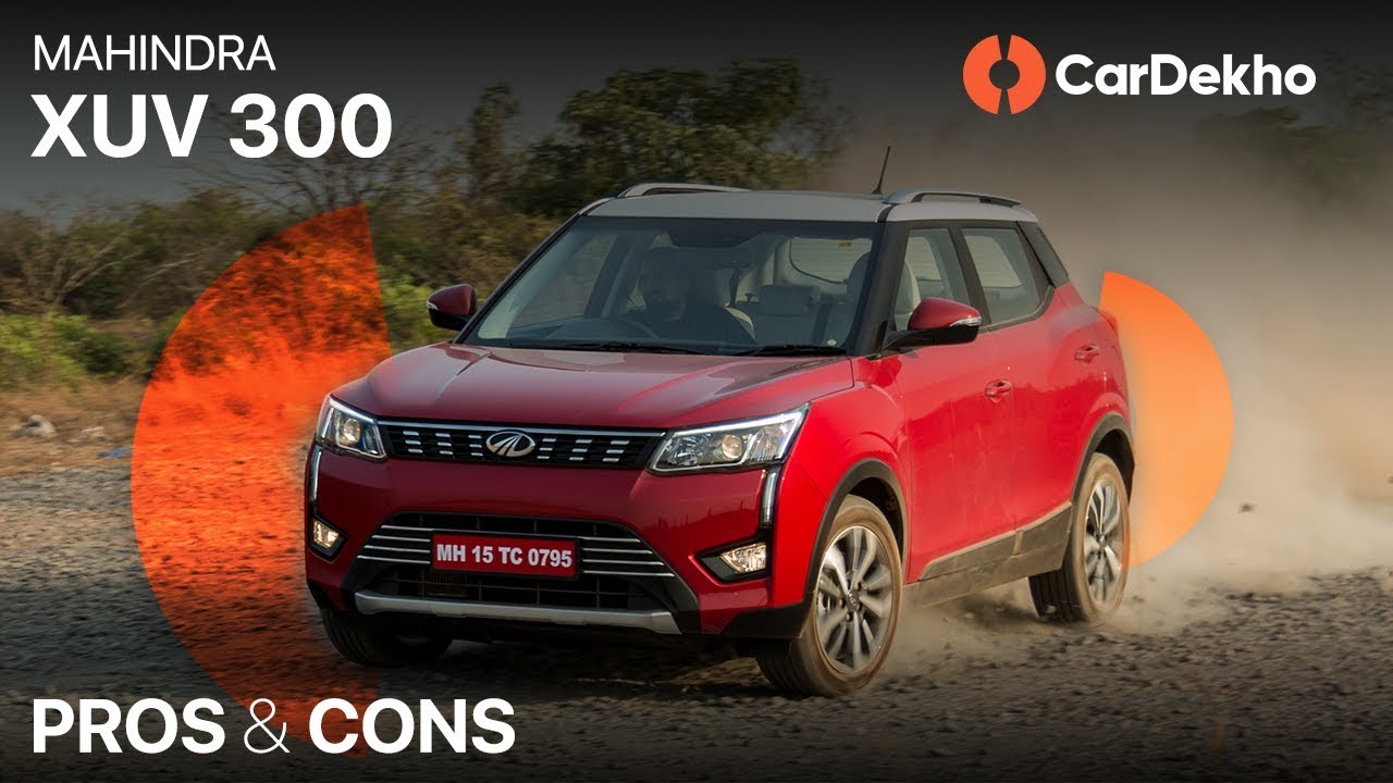 2019 Mahindra XUV300: Pros, Cons and Should You Buy One? | CarDekho.com