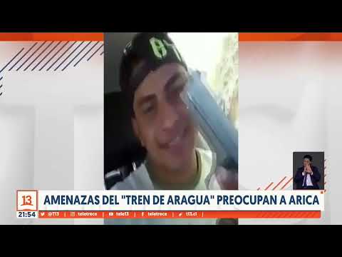 Amenazas del Tren de Aragua preocupan a Arica