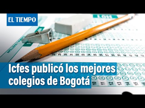 El Icfes publicó la clasificación de los mejores colegios de Bogotá | El tiempo