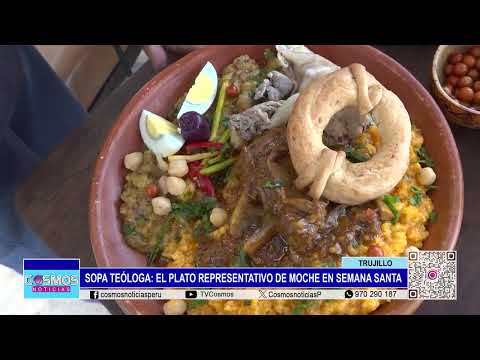 Sopa Teóloga: el plato representativo de Moche en Semana Santa