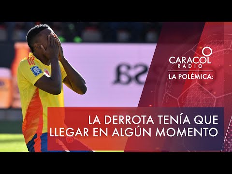 La derrota de Colombia ante Bolivia tenía que llegar en algún momento | Análisis La Polémica Caracol