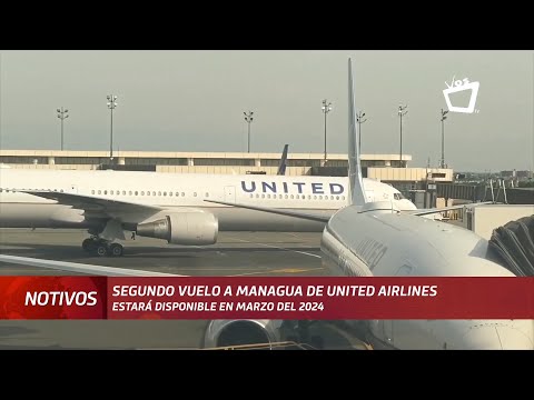 United Airlines anuncia la reanudación de su segundo vuelo diario entre Houston y Managua
