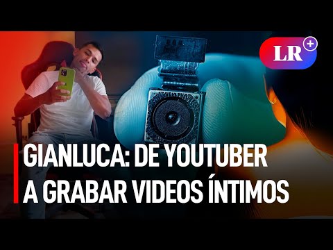 Gianluca: youtuber denunciado por violación a la intimidad | #LR