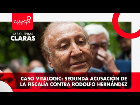 #LasCuentasClaras: Rodolfo Hernández: caso Vitalogic es la segunda acusación de la Fiscalía