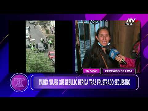 Fallece mujer que resultó herida tras frustrado secuestro en Los Olivos
