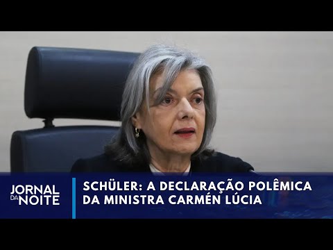 Schüler: a declaração polêmica da ministra Carmén Lúcia