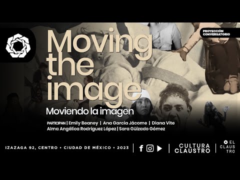 Moviendo la Imagen/Moving the Image: Representar, Reenmarcar, Reclamar