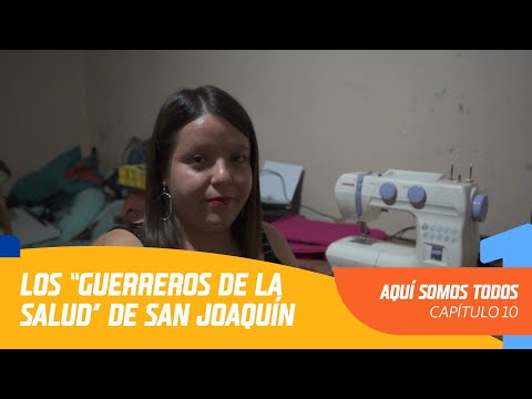 La labor de los “Guerreros de la Salud” de San Joaquín | Aquí somos todos