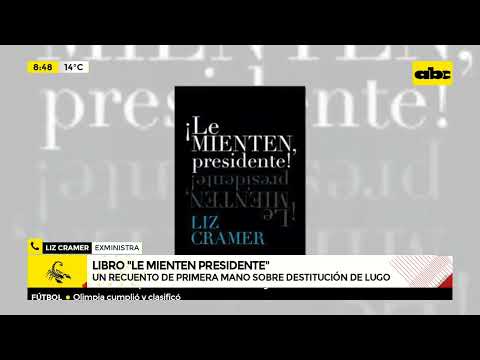 Exministra Liz Cramer lanza libro sobre los días del juicio político a Lugo