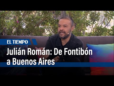 Julián Román: De Fontibón a Buenos Aires, un Viaje transformador  | El Tiempo