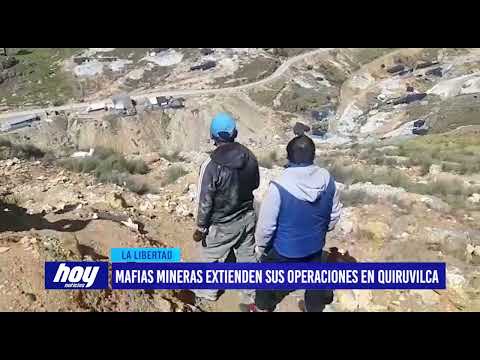 Mafias mineras extienden sus operaciones en Quiruvilca