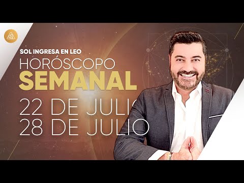 HORÓSCOPO SEMANAL del 22 al 28 de Julio | Alfonso León Arquitecto de Sueños