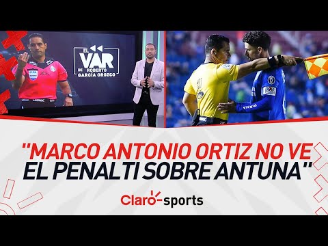 Marco Antonio Ortiz y su asistente no ven el penalti sobre Uriel Antuna