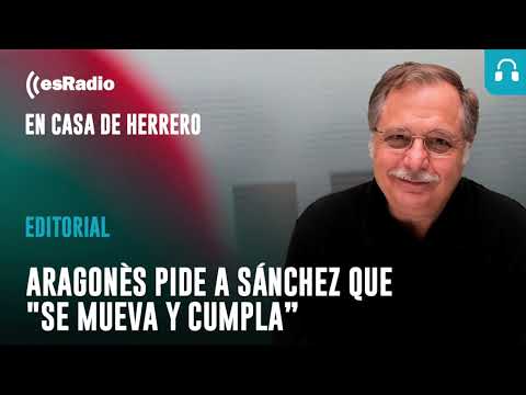 Editorial Leticia Vaquero: Aragonès pide a Sánchez que se mueva y cumpla con los compromisos