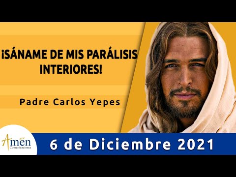 Evangelio De Hoy Lunes 6 Diciembre 2021 l Padre Carlos Yepes l Biblia l Lucas 5, 17-26