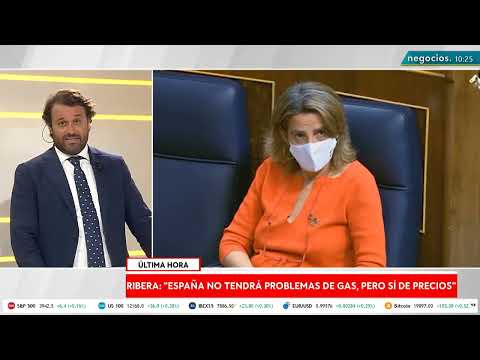 Última hora | Teresa Ribera: España no tendrá problemas de gas, pero sí de precios