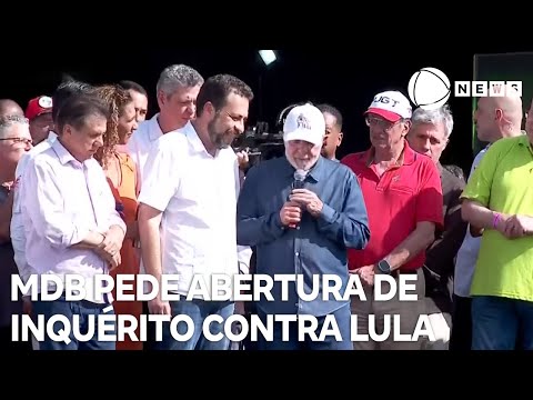 MDB pede abertura de inquérito contra presidente Lula