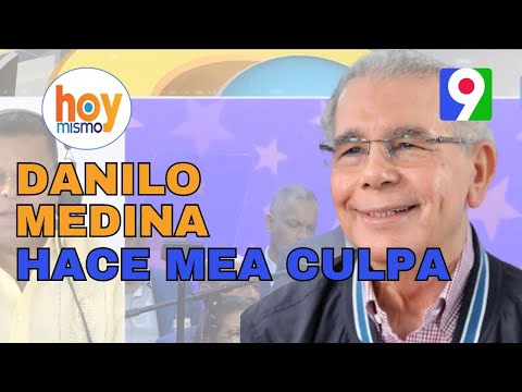 ¡Polémica! Danilo Medina hace mea culpa, Margarita y Abel los grandes ausentes | Hoy Mismo