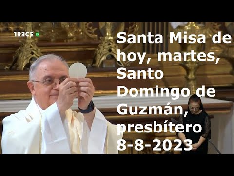 Santa Misa de hoy, martes, Santo Domingo de Guzmán, presbítero, 8-8-2023