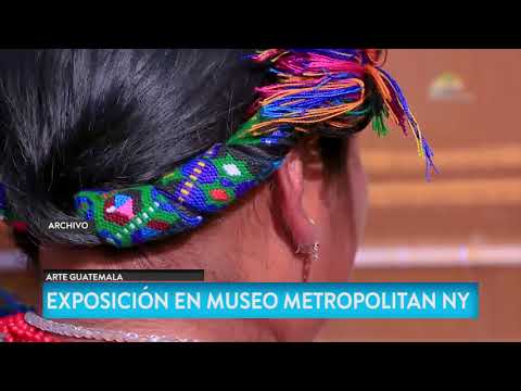 Exhibirán arte guatemalteco en el Museo Metropolitano de New York