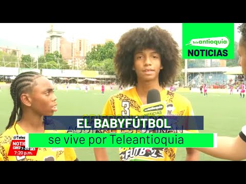 El Babyfútbol se vive por Teleantioquia - Teleantioquia Noticias