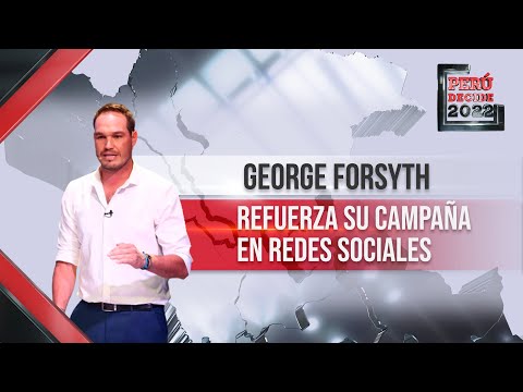 George Forsyth refuerza su campaña en redes sociales